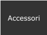 Accessori